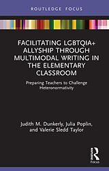 eBook (epub) Facilitating LGBTQIA+ Allyship through Multimodal Writing in the Elementary Classroom de Judith M. Dunkerly, Julia Poplin, Valerie Sledd Taylor