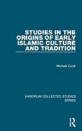 E-Book (pdf) Studies in the Origins of Early Islamic Culture and Tradition von Michael Cook