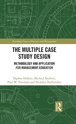 E-Book (epub) The Multiple Case Study Design von Daphne Halkias, Michael Neubert, Paul W. Thurman