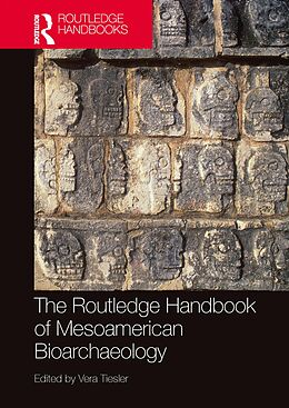 E-Book (epub) The Routledge Handbook of Mesoamerican Bioarchaeology von 