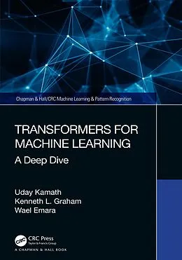 E-Book (pdf) Transformers for Machine Learning von Uday Kamath, Kenneth Graham, Wael Emara