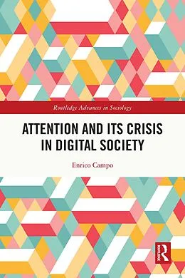 E-Book (pdf) Attention and its Crisis in Digital Society von Enrico Campo
