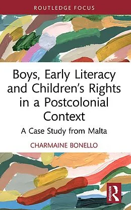 E-Book (pdf) Boys, Early Literacy and Children's Rights in a Postcolonial Context von Charmaine Bonello