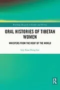 E-Book (pdf) Oral Histories of Tibetan Women von Lily Xiao Hong Lee