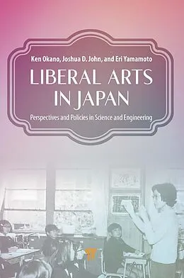 E-Book (pdf) Liberal Arts in Japan von Ken Okano, Joshua D. John, Eri Yamamoto