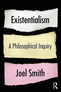 E-Book (epub) Existentialism: A Philosophical Inquiry von Joel Smith