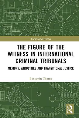 eBook (pdf) The Figure of the Witness in International Criminal Tribunals de Benjamin Thorne