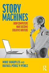 eBook (pdf) Story Machines: How Computers Have Become Creative Writers de Mike Sharples, Rafael Pérez Y Pérez