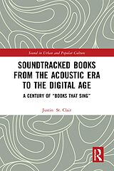 eBook (epub) Soundtracked Books from the Acoustic Era to the Digital Age de Justin St. Clair