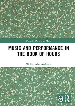 E-Book (pdf) Music and Performance in the Book of Hours von Michael Alan Anderson