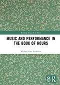 E-Book (epub) Music and Performance in the Book of Hours von Michael Alan Anderson