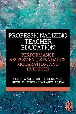 E-Book (pdf) Professionalizing Teacher Education von Claire Wyatt-Smith, Lenore Adie, Michele Haynes