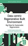 E-Book (pdf) Data-centric Regenerative Built Environment von Saeed Banihashemi, Sepideh Zarepour Sohi