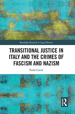 eBook (epub) Transitional Justice in Italy and the Crimes of Fascism and Nazism de Paolo Caroli