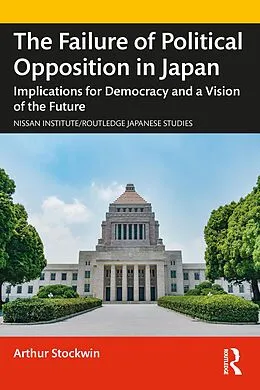 E-Book (epub) The Failure of Political Opposition in Japan von Arthur Stockwin