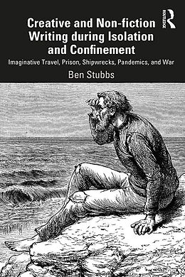 eBook (pdf) Creative and Non-fiction Writing during Isolation and Confinement de Ben Stubbs