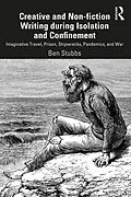E-Book (epub) Creative and Non-fiction Writing during Isolation and Confinement von Ben Stubbs