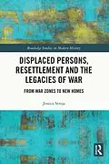 E-Book (epub) Displaced Persons, Resettlement and the Legacies of War von Jessica Stroja