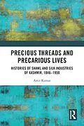 E-Book (pdf) Precious Threads and Precarious Lives von Amit Kumar
