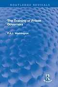 E-Book (epub) The Training of Prison Governors von P. A. J. Waddington