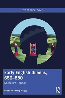 E-Book (epub) Early English Queens, 650-850 von Stefany Wragg