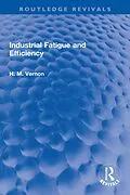 E-Book (pdf) Industrial Fatigue and Efficiency von H. M. Vernon