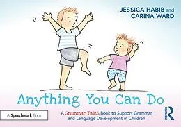 E-Book (pdf) Anything You Can Do: A Grammar Tales Book to Support Grammar and Language Development in Children von Jessica Habib