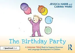 E-Book (pdf) The Birthday Party: A Grammar Tales Book to Support Grammar and Language Development in Children von Jessica Habib