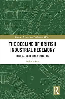 E-Book (pdf) The Decline of British Industrial Hegemony von Indrajit Ray