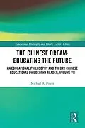 ePUB The Chinese Dream: Educating the Future von Michael A. Peters