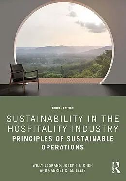 E-Book (epub) Sustainability in the Hospitality Industry von Willy Legrand, Joseph S. Chen, Gabriel C. M. Laeis