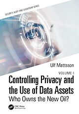 E-Book (pdf) Controlling Privacy and the Use of Data Assets - Volume 1 von Ulf Mattsson