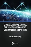 E-Book (pdf) Spatial Grasp as a Model for Space-based Control and Management Systems von Peter Simon Sapaty