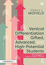 E-Book (pdf) Vertical Differentiation for Gifted, Advanced, and High-Potential Students von Emily L. Mofield