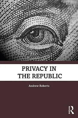 E-Book (pdf) Privacy in the Republic von Andrew Roberts