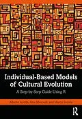 E-Book (epub) Individual-Based Models of Cultural Evolution von Alberto Acerbi, Alex Mesoudi, Marco Smolla