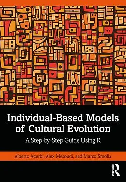 E-Book (epub) Individual-Based Models of Cultural Evolution von Alberto Acerbi, Alex Mesoudi, Marco Smolla
