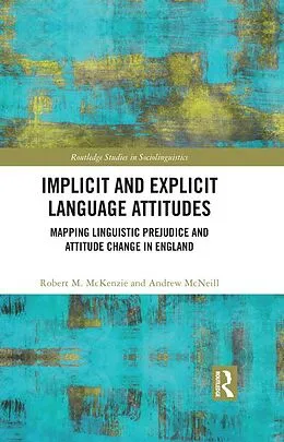 PDF Implicit and Explicit Language Attitudes von Robert M. McKenzie, Andrew McNeill