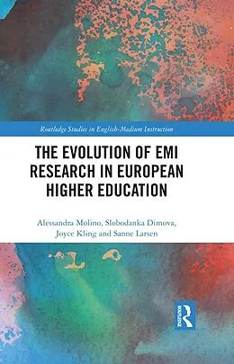 E-Book (pdf) The Evolution of EMI Research in European Higher Education von Alessandra Molino, Slobodanka Dimova, Joyce Kling