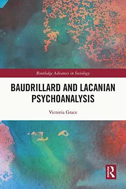 E-Book (pdf) Baudrillard and Lacanian Psychoanalysis von Victoria Grace