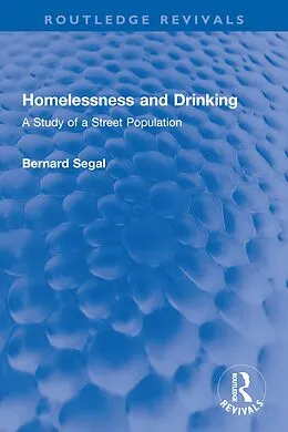 E-Book (epub) Homelessness and Drinking von Bernard Segal