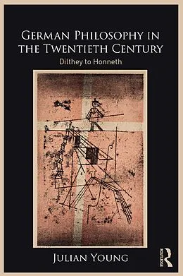 E-Book (epub) German Philosophy in the Twentieth Century von Julian Young