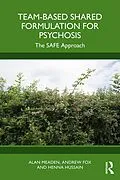 E-Book (epub) Team-Based Shared Formulation for Psychosis von Alan Meaden, Andrew Fox, Henna Hussain