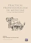 E-Book (pdf) Practical Professionalism in Medicine von Roger P. Worthington, Richard Hays