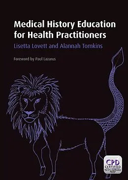 E-Book (epub) Medical History Education for Health Practitioners von Lisett Lovett, Alannah Tomkins