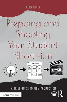 E-Book (pdf) Prepping and Shooting Your Student Short Film von Rory Kelly