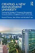 E-Book (epub) Creating a New Management University von Howard Thomas, Alex Wilson, Michelle P. Lee