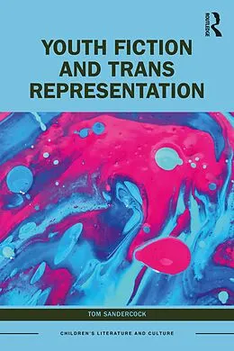 E-Book (epub) Youth Fiction and Trans Representation von Tom Sandercock