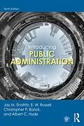 ePUB Introducing Public Administration von Jay M. Shafritz, E. W. Russell, Christopher P. Borick