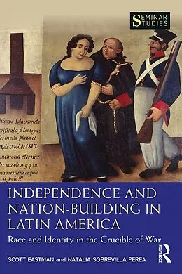 E-Book (epub) Independence and Nation-Building in Latin America von Scott Eastman, Natalia Sobrevilla Perea